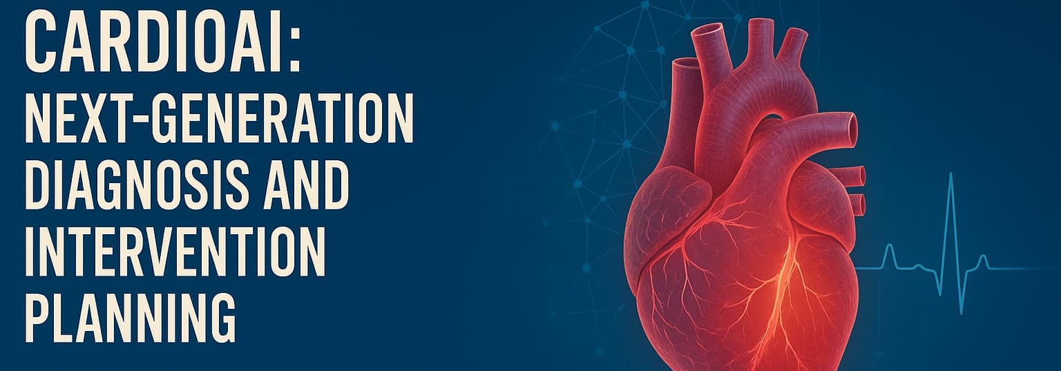 CardioAI: Next-Generation Cardiac Diagnosis and Intervention Planning